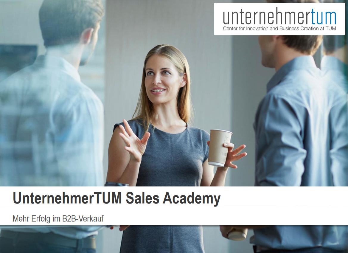 UnternehmerTUM Sales Academy – Mehr Erfolg im B2B-Verkauf