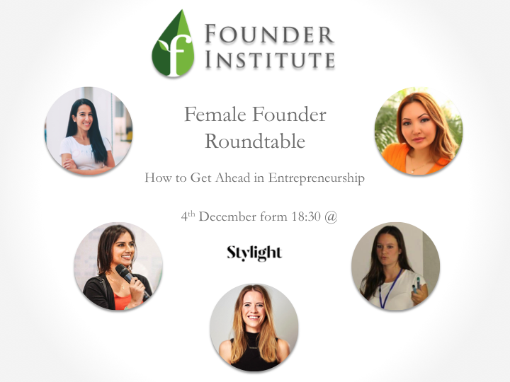 Female Founder Roundtable: How to Get Ahead in Entrepreneurship by Founder Institute