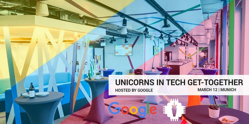 UNICORNS IN TECH MUNICH meets GOOGLE