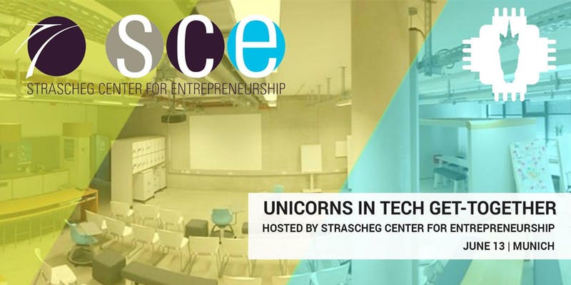 UNICORNS IN TECH MUNICH meets Strascheg Center for Entrepreneurship