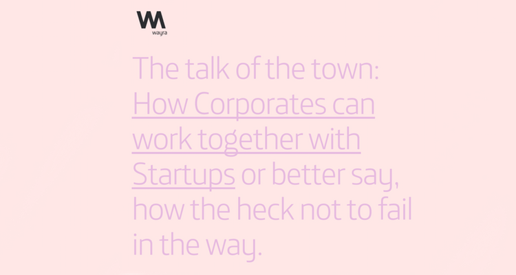 "How Corporates can work together with Startups" bei Wayra Deutschland