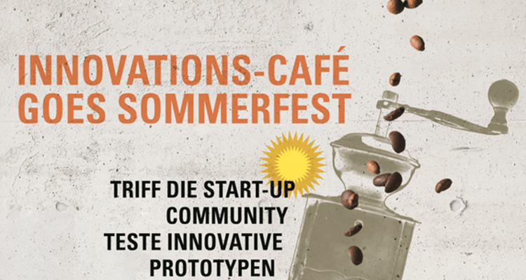 Innovations-Café goes Sommerfest - Startups & Prototypen live erleben