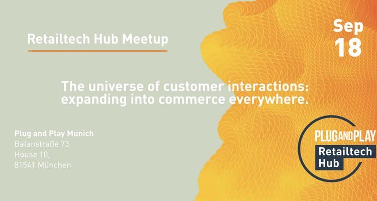 Plug and Play Retailtech Hub meetup: Commerce everywhere.