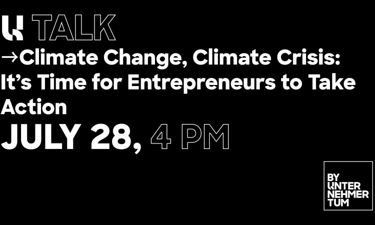 U Talk: Climate Change, Climate Crisis - It's Time for Entrepreneurs to Take Action