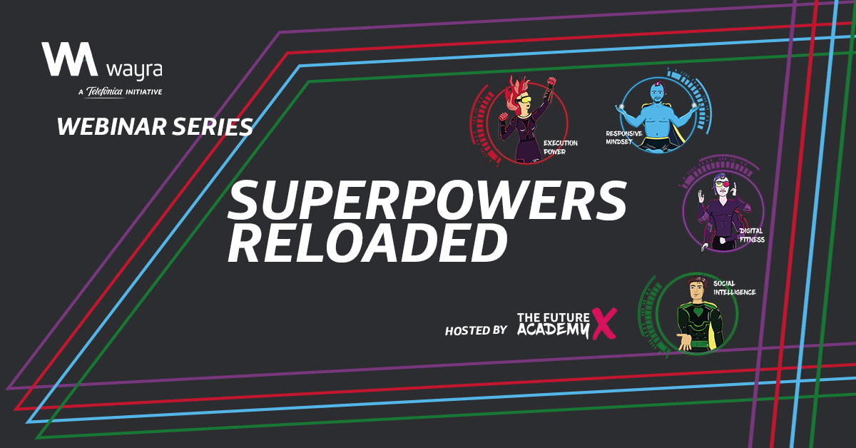 Wayra Webinar - Superpowers reloaded