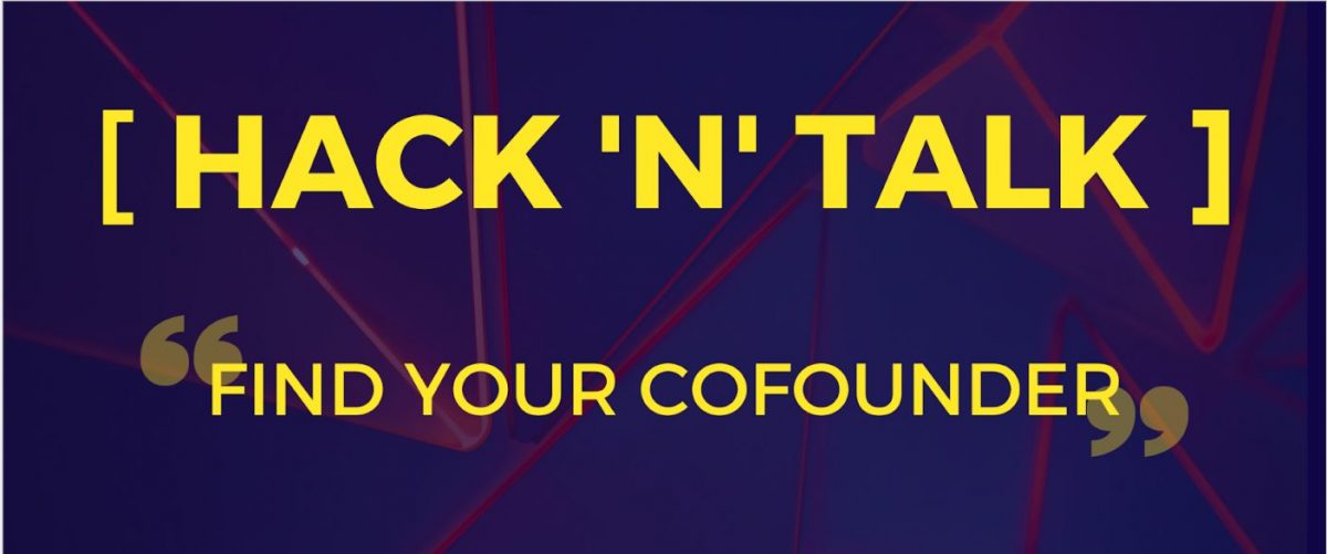 HACK 'N' TALK | Find Your Cofounder