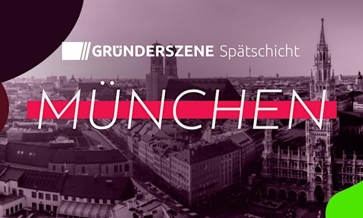 Gründerszene Spätschicht München